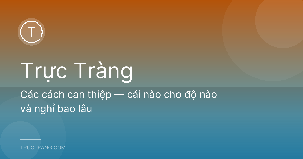 Các cách can thiệp — cái nào cho độ nào và nghỉ bao lâu