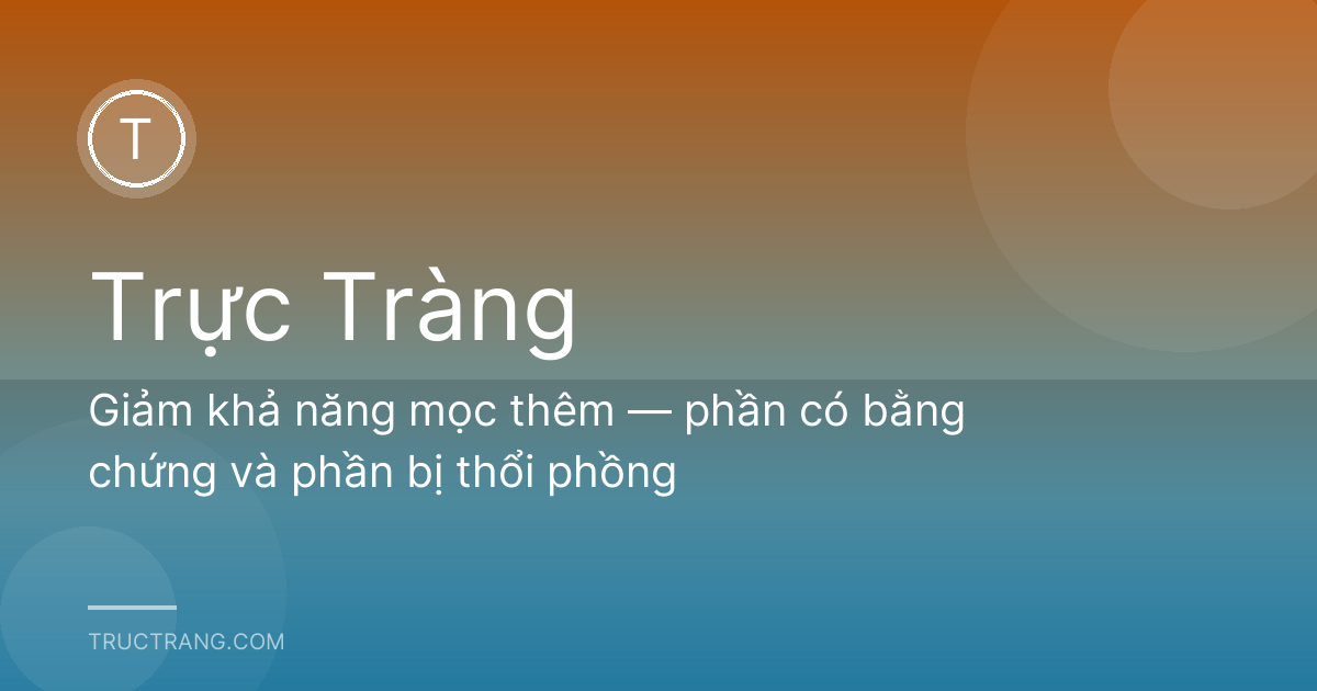 Giảm khả năng mọc thêm — phần có bằng chứng và phần bị thổi phồng